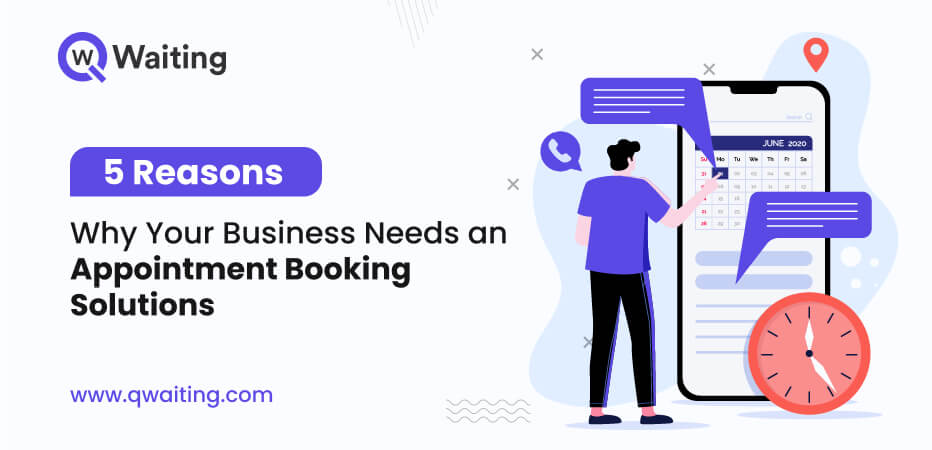 5 Reasons Why Your Business Needs an Appointment Booking Solutions