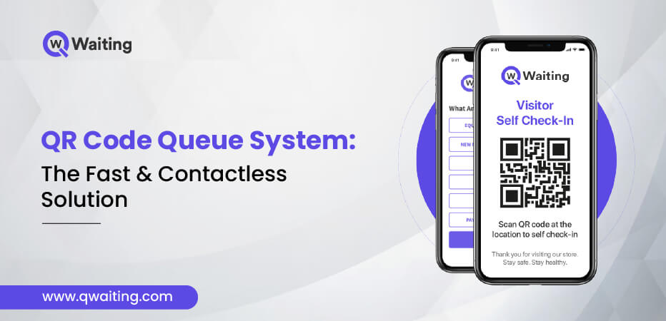 QR Code Queue System The Fast and Contactless Solution