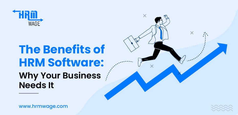 Benefits of HRM Software